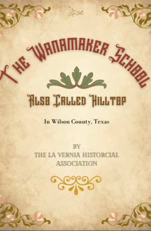 The Wanamaker School, Also Called Hilltop, in Wilson County, Texas